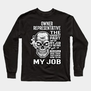 Owner Representative T Shirt - The Hardest Part Gift Item Tee Long Sleeve T-Shirt
